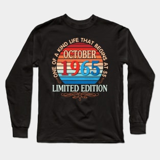 Happy Birthday To Me You October 1965 One Of A Kind Life That Begins At 55 Years Old Limited Edition Long Sleeve T-Shirt